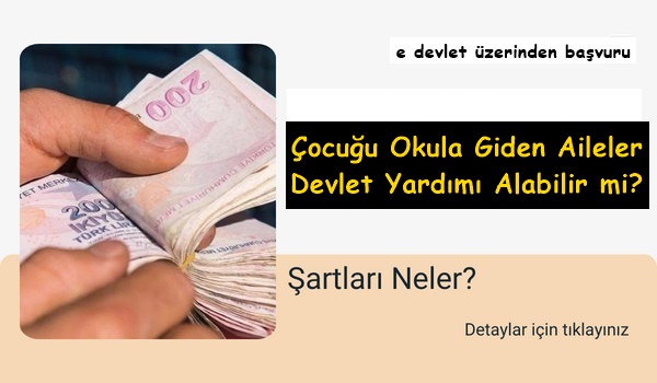 Çocuğu okula giden ailelere Devlet para yardımı yapar mı?