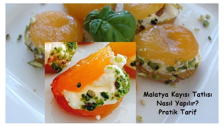 Malatya Kayısı Tatlısı Nasıl Yapılır? Pratik Tarif