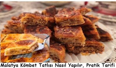 Malatya Kömbet Tatlısı Nasıl Yapılır, Pratik Tarifi