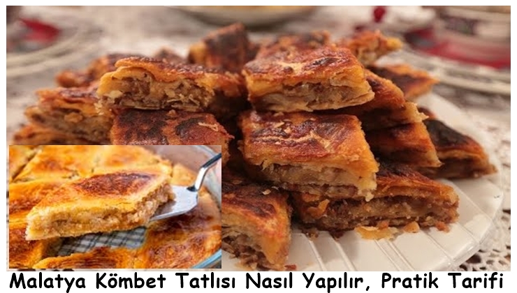 Malatya Kömbet Tatlısı Nasıl Yapılır, Pratik Tarifi