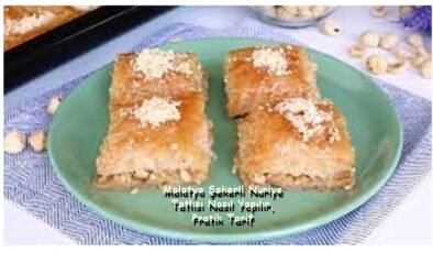 Malatya Şekerli Nuriye Tatlısı Nasıl Yapılır, Pratik Tarif