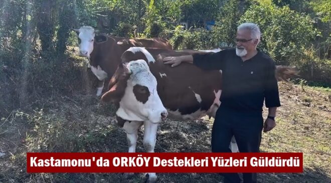 Kastamonu’da ORKÖY Destekleri Yüzleri Güldürdü