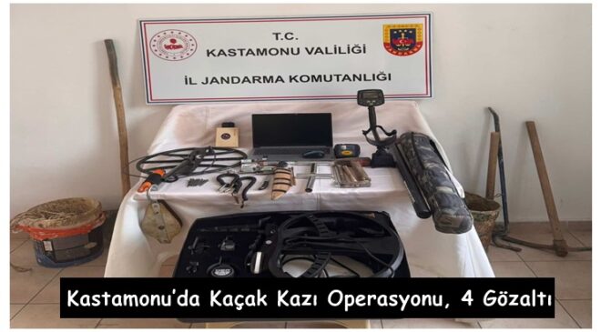 Kastamonu’da Kaçak Kazı Operasyonu, 4 Gözaltı