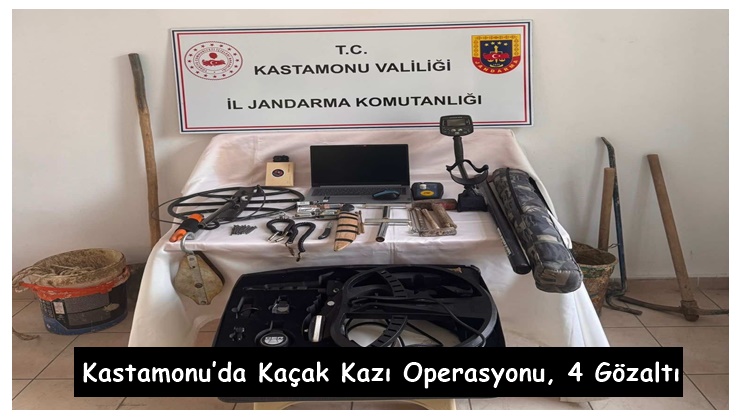 Kastamonu’da Kaçak Kazı Operasyonu, 4 Gözaltı