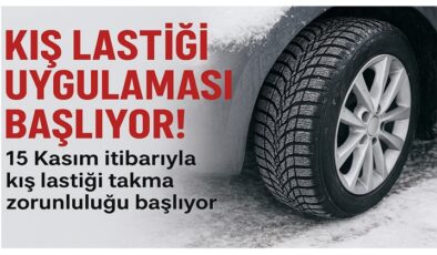 Kış Lastiği Uygulaması 15 Kasım’da Başlıyor!