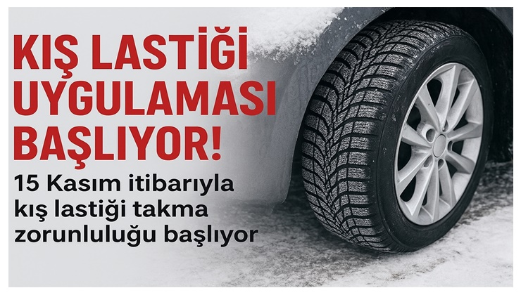 Kış Lastiği Uygulaması 15 Kasım’da Başlıyor!