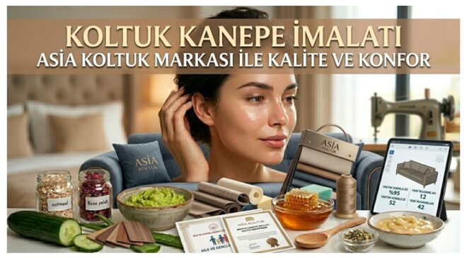 Koltuk Kanepe İmalatında Kalite ve Konforun Adresi: ASİA KOLTUK