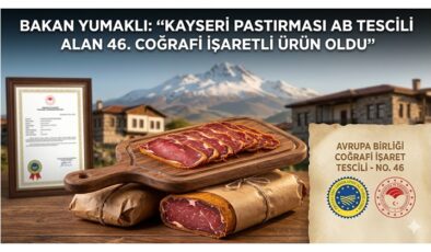 Bakan Yumaklı: “Kayseri Pastırması AB Tescili Alan 46. Coğrafi İşaretli Ürün Oldu”